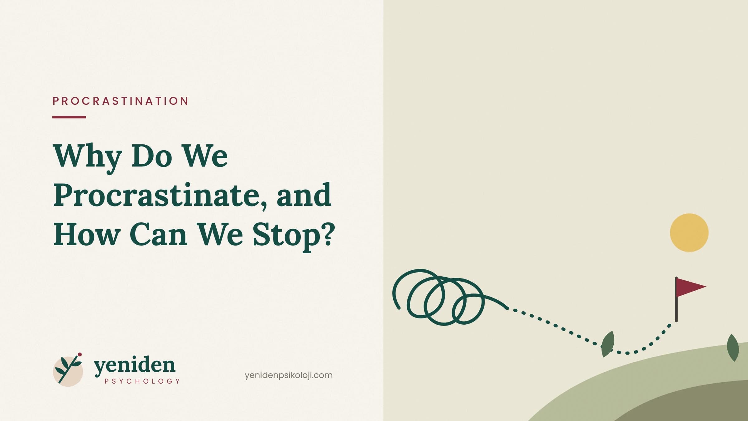 The Grip of Procrastination: Why We Delay and How We Can Break Free